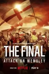 Final: Wembley'e Saldırı